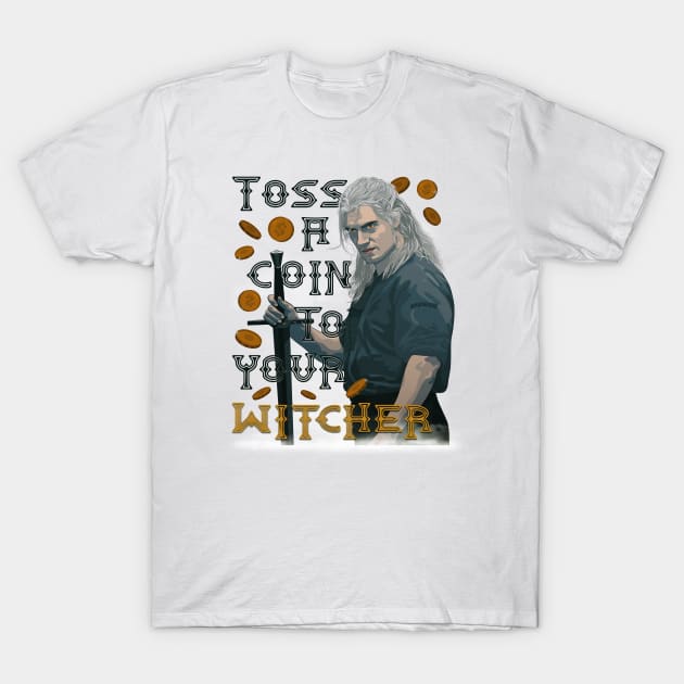 Toss A Coin To Your Witcher T-Shirt by RafaDiaz